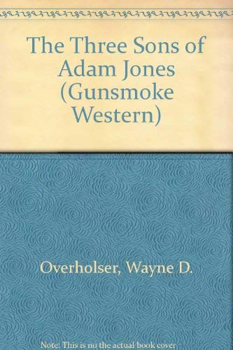 Imagen de archivo de The Three Sons of Adam Jones (Gunsmoke Western S.) a la venta por WorldofBooks