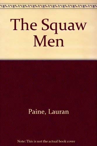 The Squaw Men (9780754082729) by Paine, Lauran