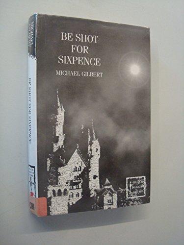 9780754085034: Be Shot for Sixpence (Black Dagger Crime S.)