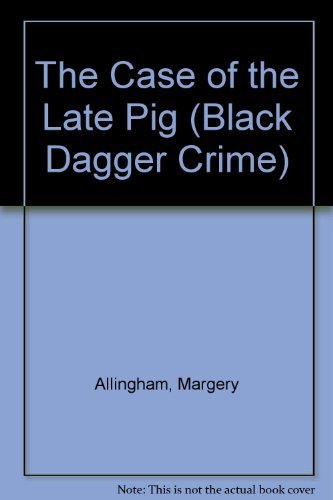 9780754085416: The Case of the Late Pig (Black Dagger Crime S.)