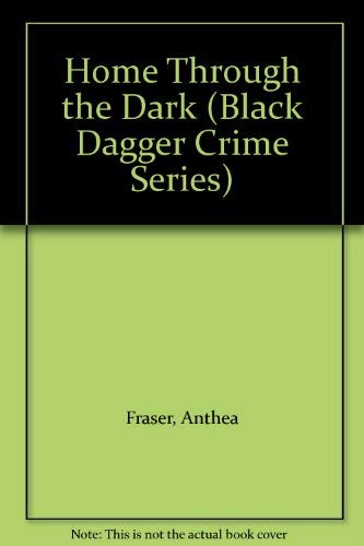 Stock image for Home Through the Dark (Black Dagger Crime S.) (a first printing thus) for sale by S.Carter