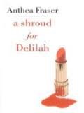 A Shroud for Delilah (Black Dagger Crime Series) (9780754085997) by Fraser, Anthea