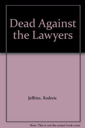 Dead Against the Lawyers (9780754086345) by Jeffries, Roderic