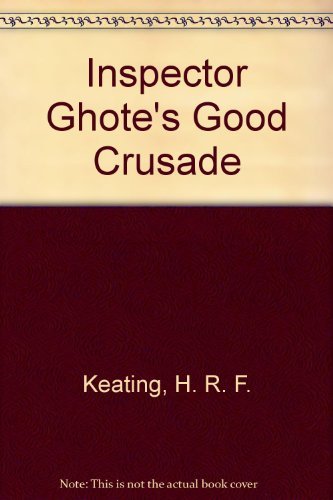 Stock image for Inspector Ghote's Good Crusade for sale by ThriftBooks-Atlanta
