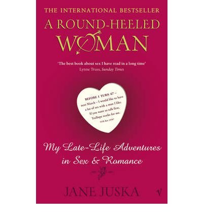 9780754087069: A Round-heeled Woman: My Late-life Adventures in Sex and Romance (Windsor Selection)