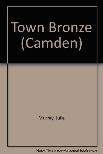 Town Bronze (Camden) (9780754089025) by Murray, Julia