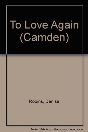 To Love Again (Camden) (9780754089063) by Denise Robins