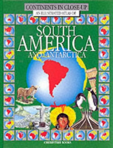 Stock image for An Illustrated Atlas of South America (Continents in Close-up) for sale by Stock & Trade  LLC