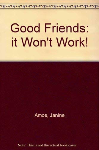 9780754090595: Good Friends: It Won't Work! (Good Friends)