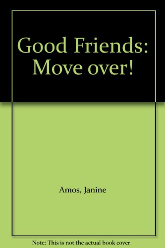 Stock image for Good Friends: Move over! for sale by WorldofBooks