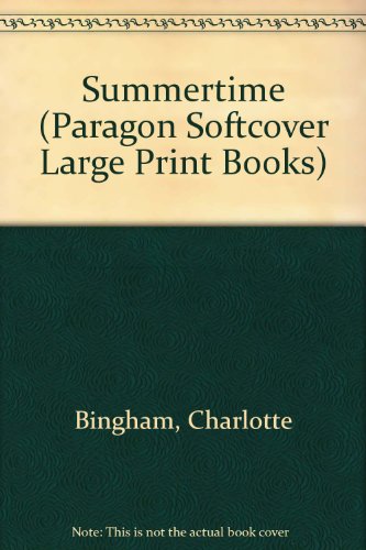 Summertime (Paragon Softcover Large Print Books) (9780754090830) by Charlotte Bingham