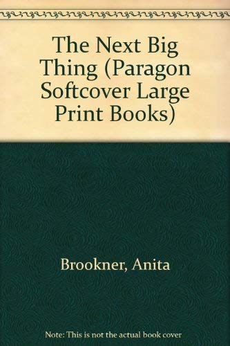 The Next Big Thing (Paragon Softcover Large Print Books) (9780754091936) by Anita Brookner