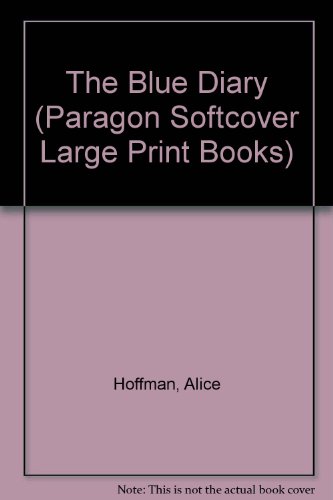The Blue Diary (Paragon Softcover Large Print Books) (9780754092094) by Hoffman, Alice