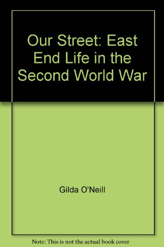 9780754094326: Our Street: East End Life in the Second World War