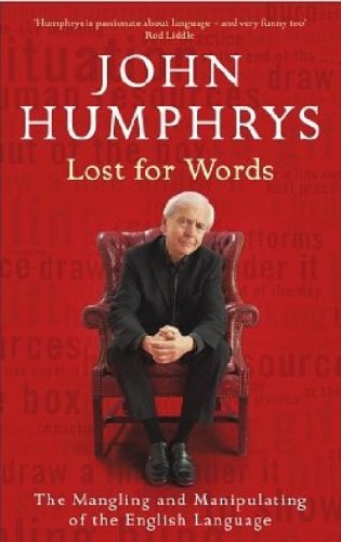 9780754094548: LOST FOR WORDS: THE MANGLING AND MANIPULATING OF THE ENGLISH LANGUAGE