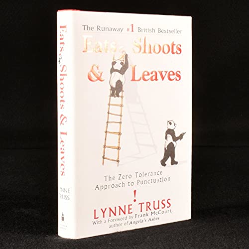 9780754095729: EATS, SHOOTS & LEAVES: THE ZERO TOLERANCE APPROACH TO PUNCTUATION