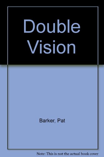 Double Vision (9780754096405) by Barker, Pat; Glenister, Robert