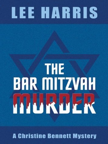 The Bar Mitzvah Murder (Christine Bennett Mysteries) (9780754096511) by [???]