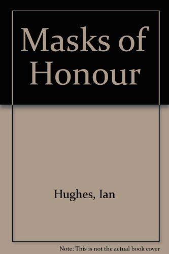 Masks of Honour (9780754107255) by Ian Hughes