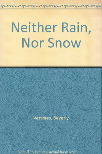 Stock image for Neither rain nor snow for sale by SecondSale