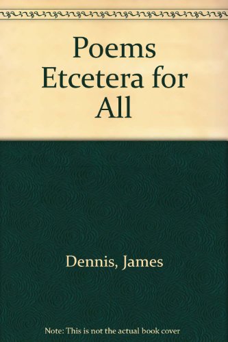 Poems Etcetera for All (9780754115199) by Dennis, James