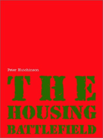 The Housing Battlefield (9780754115441) by Hutchinson, Peter