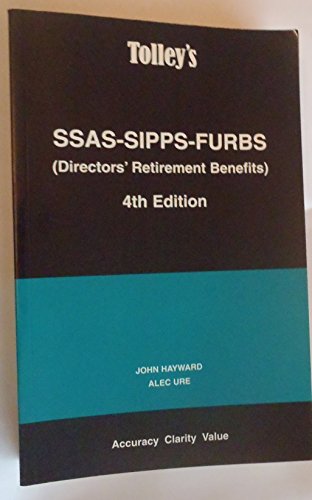 SSAS-SIPPS-FURBS: Director's Retirement Benefits (9780754501336) by John Hayward