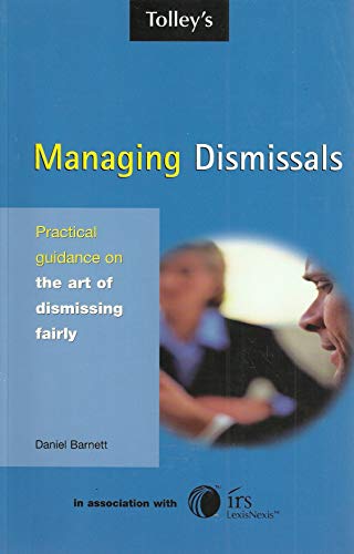 Beispielbild fr Managing Dismissals: Practical Guidance on the Art of Dismissing Fairly zum Verkauf von WorldofBooks