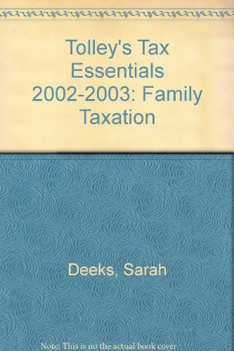 Tolley's Tax Essentials: Family Taxation 2002-03 (9780754517016) by Deeks, Sarah