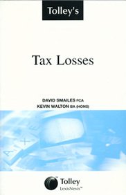 Tolley's Tax Losses (9780754517450) by Smailes, David; Walton, Kevin