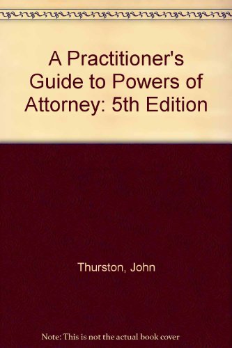 Stock image for A Practitioner's Guide to Powers of Attorney for sale by Better World Books Ltd