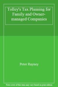 Tolley's Tax Planning for Family and Owner-managed Companies (9780754521273) by Peter Rayney