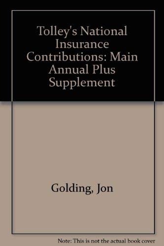 Tolley's National Insurance Contributions: Main Annual Plus Supplement (9780754525479) by Golding, Jon