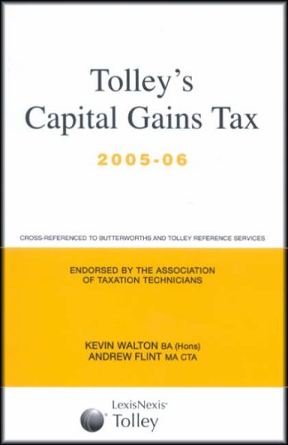 Tolley's Capital Gains Tax 2005-06: Budget Edition and Main Annual (9780754528586) by Andrew Flint; Keith Walton