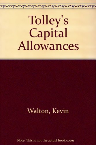 Tolley's Capital Allowances (9780754532682) by Kevin Walton