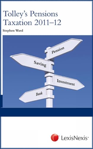 Tolley's Pensions Taxation 2011-2012 (9780754541769) by Stephen Ward