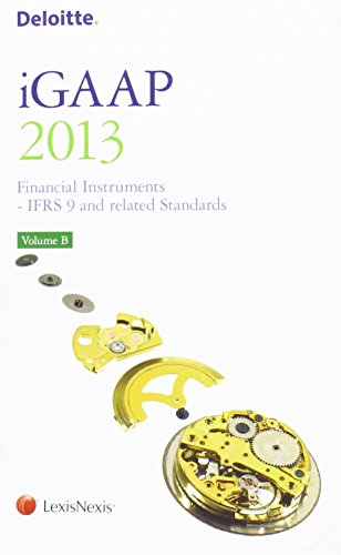 Deloitte iGAAP: Financial Instruments - IFRS 9 and Related Standards 2013: v. B (9780754547617) by Walton, Kevin