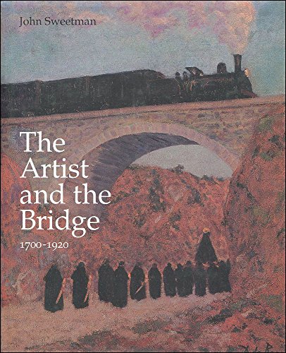 Beispielbild fr The Artist and the Bridge, 1700-1920 zum Verkauf von Better World Books