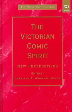 Beispielbild fr The Victorian Comic Spirit: New Perspectives zum Verkauf von ThriftBooks-Dallas