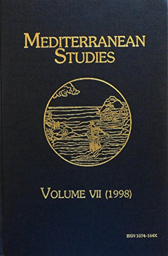 MEDITERRANEAN STUDIES: The Journal of the Mediterranean Studies Association. Volume Seven (1998)