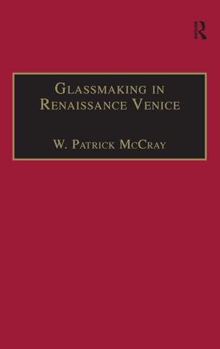 Glassmaking In Renaissance Venice The Fragile Craft