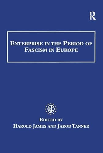 9780754600770: Enterprise in the Period of Fascism in Europe (Studies in Banking and Financial History)