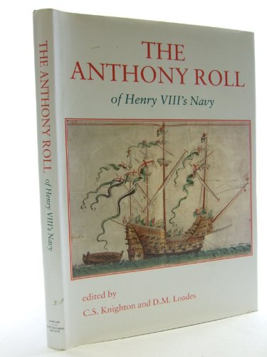 Stock image for The Anthony Roll of Henry VIIIs Navy: Pepys Library 2991 and British Library Add MS 22047 with Related Material (Navy Records Society Publications) for sale by Stephen White Books