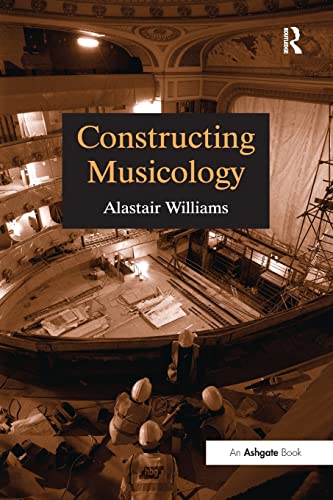 Beispielbild fr Constructing Musicology (Routledge Revivals) zum Verkauf von HPB-Red