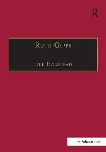9780754601784: Ruth Gipps: Anti-Modernism, Nationalism and Difference in English Music