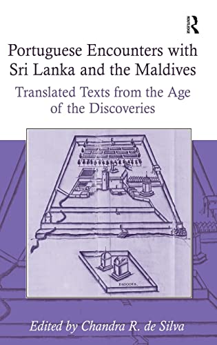 Stock image for Portuguese Encounters with Sri Lanka and the Maldives: Translated Texts from the Age of the Discoveries (Portuguese Encounters with the World in the Age of the Disco) for sale by Books From California