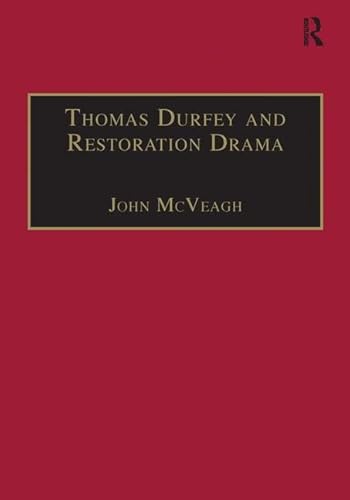 Thomas Durfey and Restoration Drama: The Work of a Forgotten Writer (Studies in Early Modern English Literature) (9780754602538) by McVeagh, John