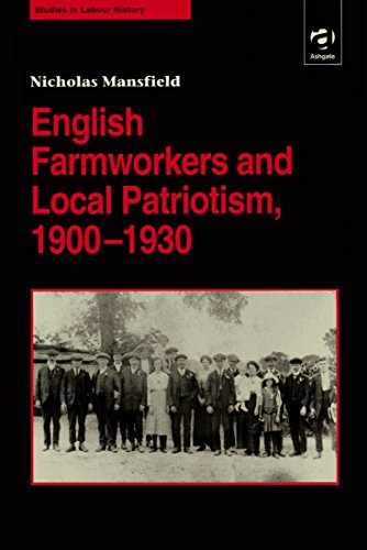Stock image for English Farmworkers and Local Patriotism, 19001930 for sale by Anybook.com
