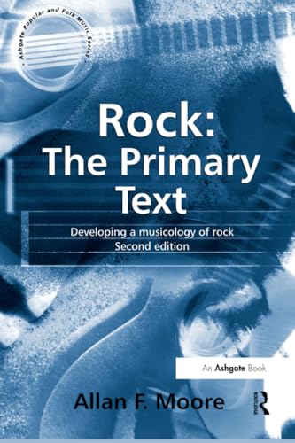 9780754602996: Rock: The Primary Text (Ashgate Popular and Folk Music Series)