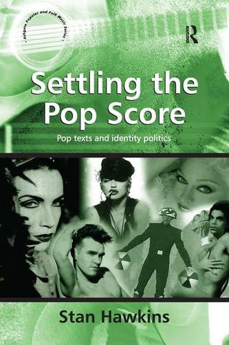 9780754603511: Settling the Pop Score: Pop Texts and Identity Politics (Ashgate Popular and Folk Music Series)